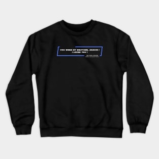 EP3 - OWK - Brother - Quote Crewneck Sweatshirt